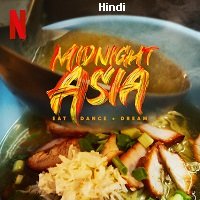 Midnight Asia: Eat Dance Dream (2022) Hindi Dubbed Season 1 Complete Watch Online HD Print Free Download