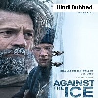 Against the Ice (2022) Hindi Dubbed Full Movie Watch Online HD Print Free Download