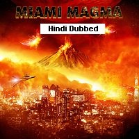 Miami Magma (2011) Hindi Dubbed Full Movie Watch Online HD Print Free Download