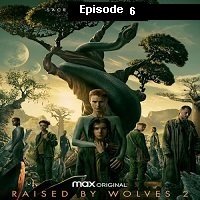 Raised By Wolves (2022 EP 6) English Season 2 Watch Online HD Print Free Download