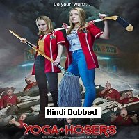 Yoga Hosers (2016) Hindi Dubbed Full Movie Watch Online HD Print Free Download